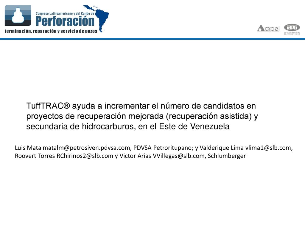 TuffTRAC® ayuda a incrementar el número de candidatos en proyectos de recuperación mejorada (recuperación asistida) y secundaria de hidrocarburos, en el Este de Venezuela