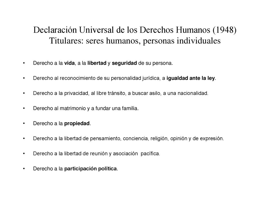 Declaración Universal de los Derechos Humanos (1948) Titulares: seres humanos, personas individuales