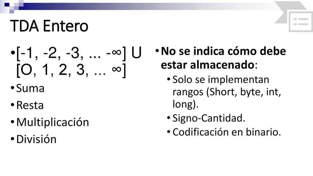 TDA Entero [-1, -2, -3, ... -∞] U [O, 1, 2, 3, ... ∞]