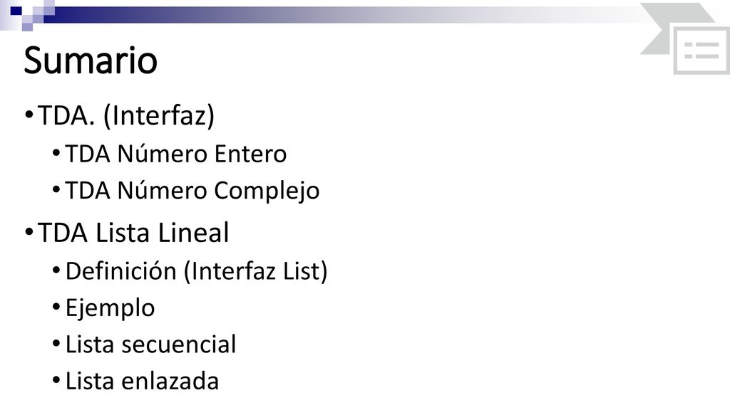Sumario TDA. (Interfaz) TDA Lista Lineal TDA Número Entero