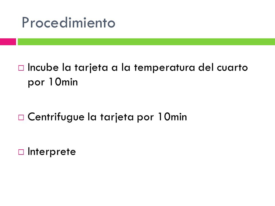 Procedimiento Incube la tarjeta a la temperatura del cuarto por 10min