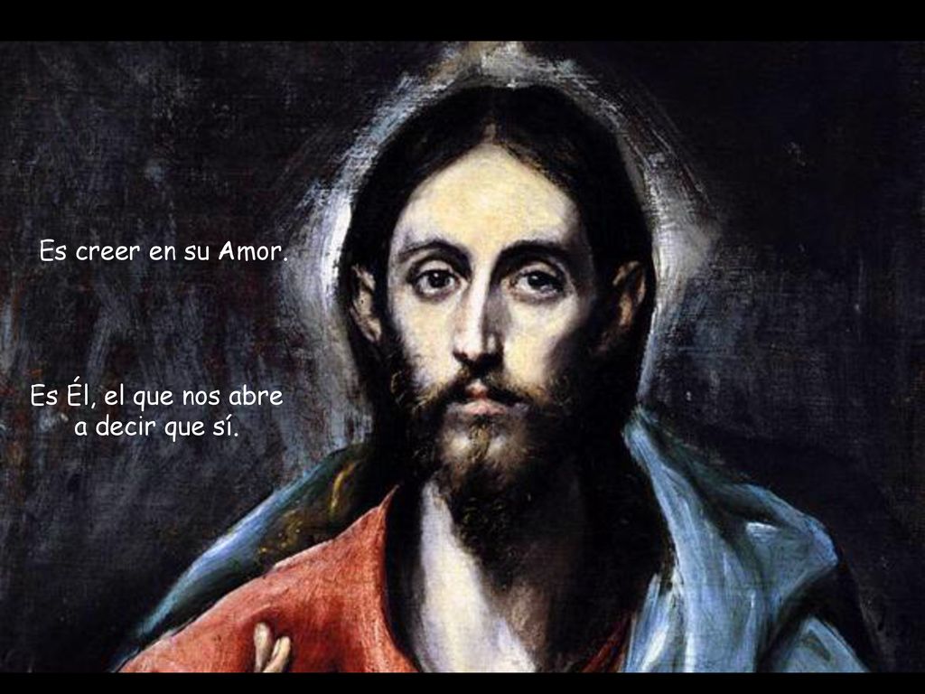 Es Él, el que nos abre a decir que sí.