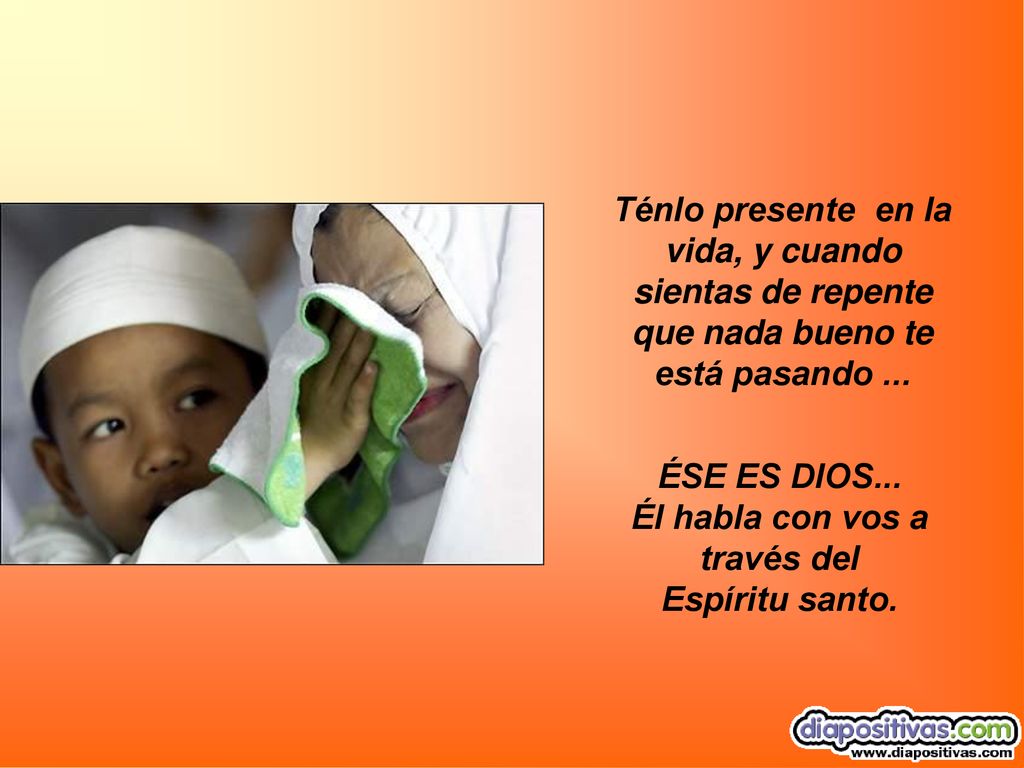 ÉSE ES DIOS... Él habla con vos a través del Espíritu santo.