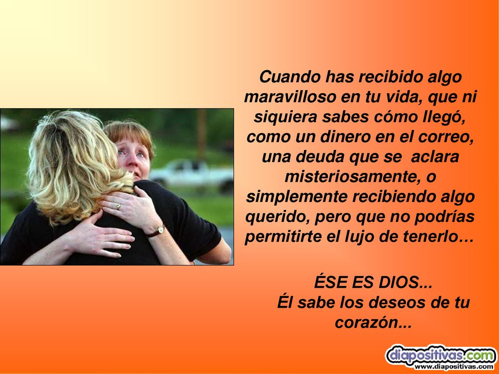 ÉSE ES DIOS... Él sabe los deseos de tu corazón...