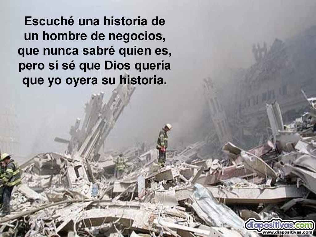 Escuché una historia de un hombre de negocios, que nunca sabré quien es, pero sí sé que Dios quería que yo oyera su historia.
