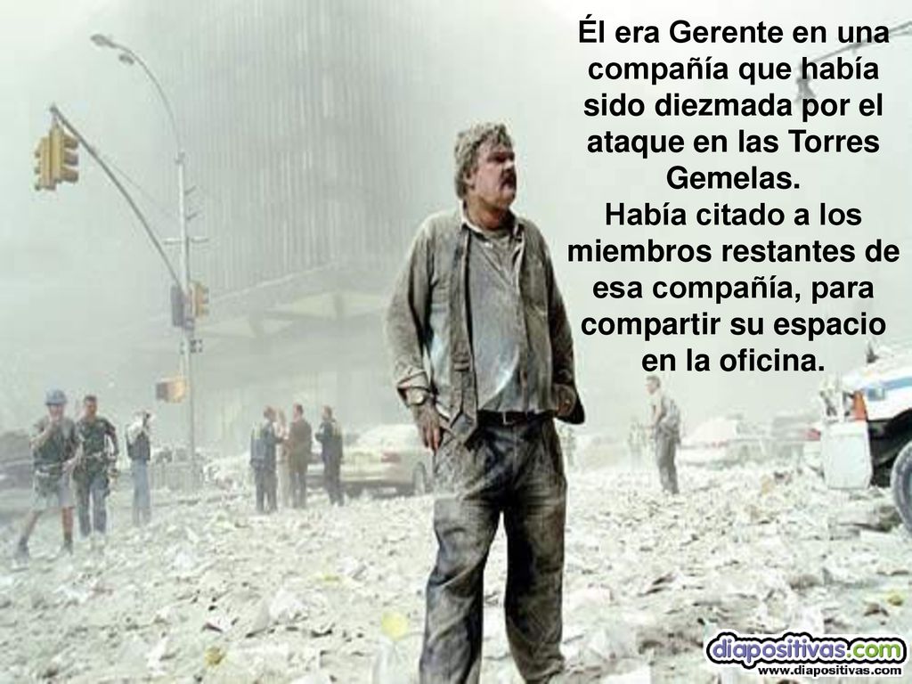 Él era Gerente en una compañía que había sido diezmada por el ataque en las Torres Gemelas.