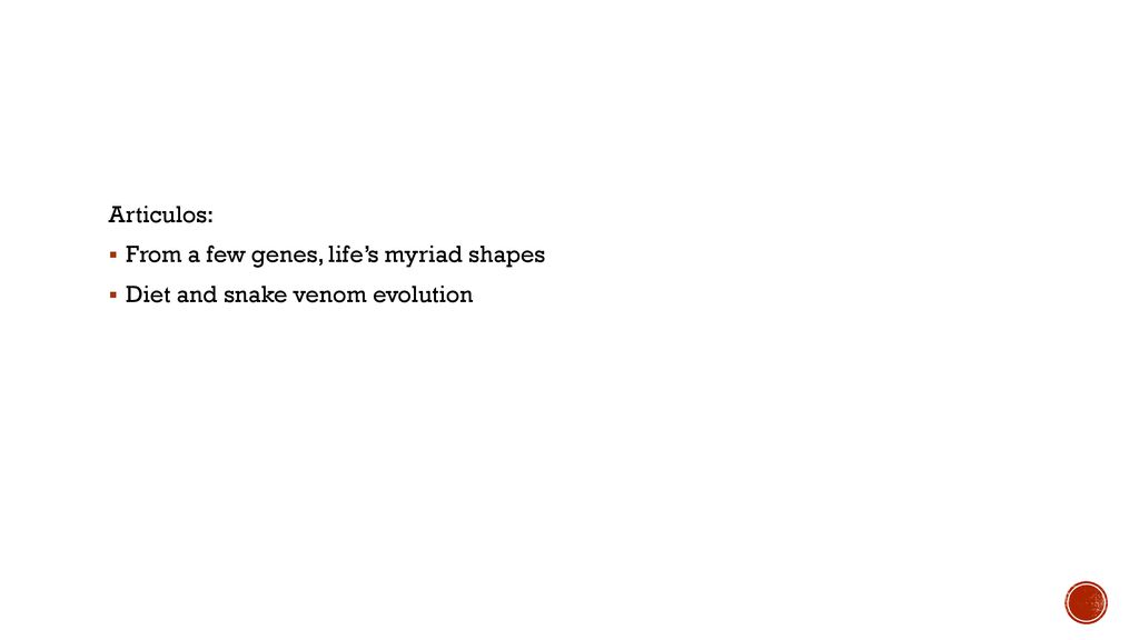 Articulos: From a few genes, life’s myriad shapes Diet and snake venom evolution