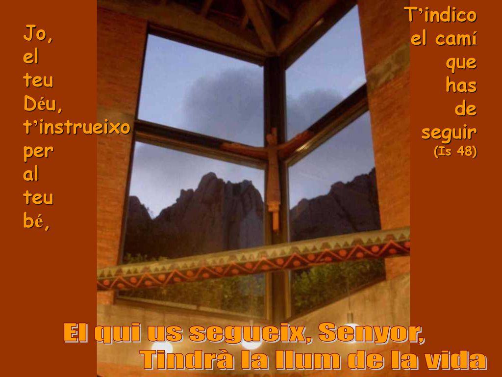El qui us segueix, Senyor, Tindrà la llum de la vida