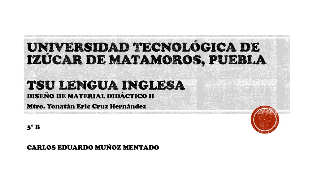 UNIVERSIDAD TECNOLÓGICA DE IZÚCAR DE MATAMOROS, PUEBLA TSU LENGUA INGLESA