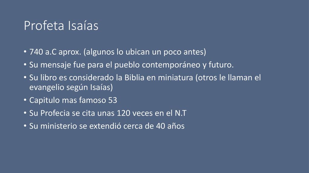 Profeta Isaías 740 a.C aprox. (algunos lo ubican un poco antes)