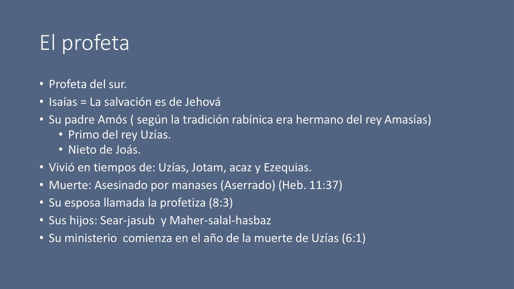 El profeta Profeta del sur. Isaías = La salvación es de Jehová