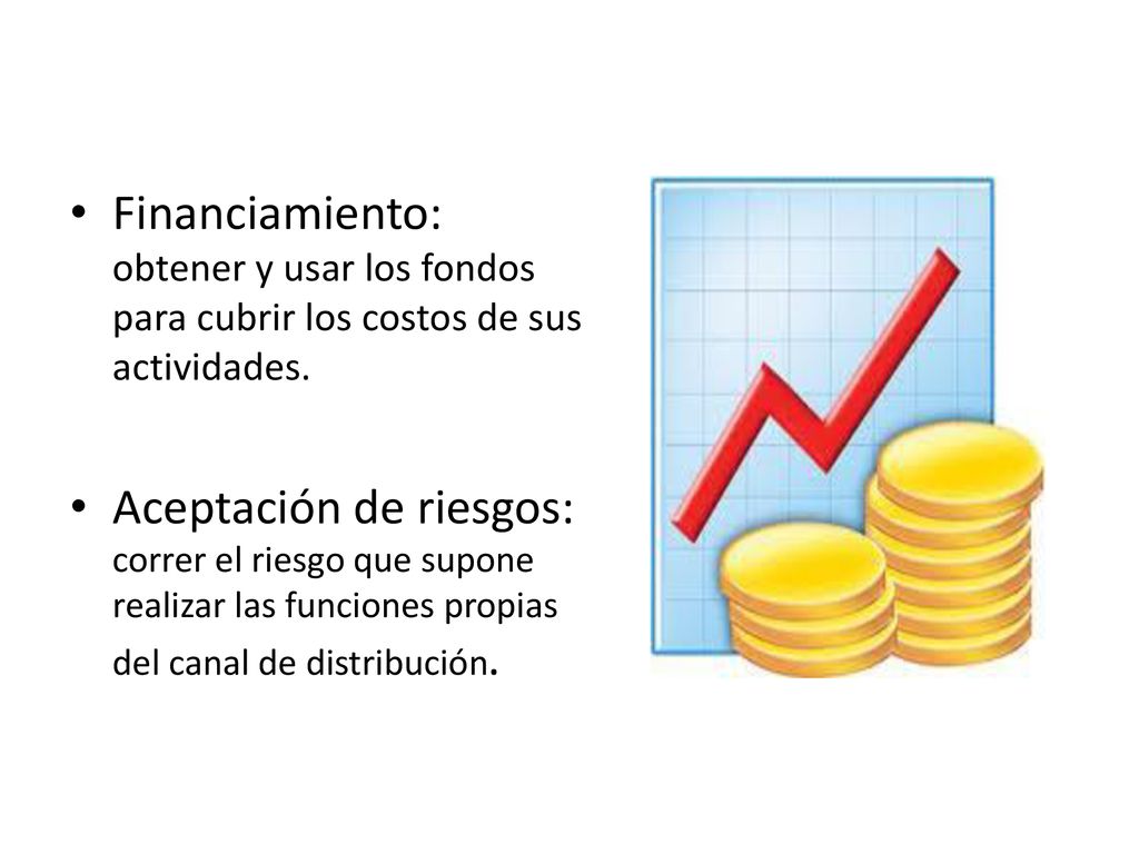 Financiamiento: obtener y usar los fondos para cubrir los costos de sus actividades.