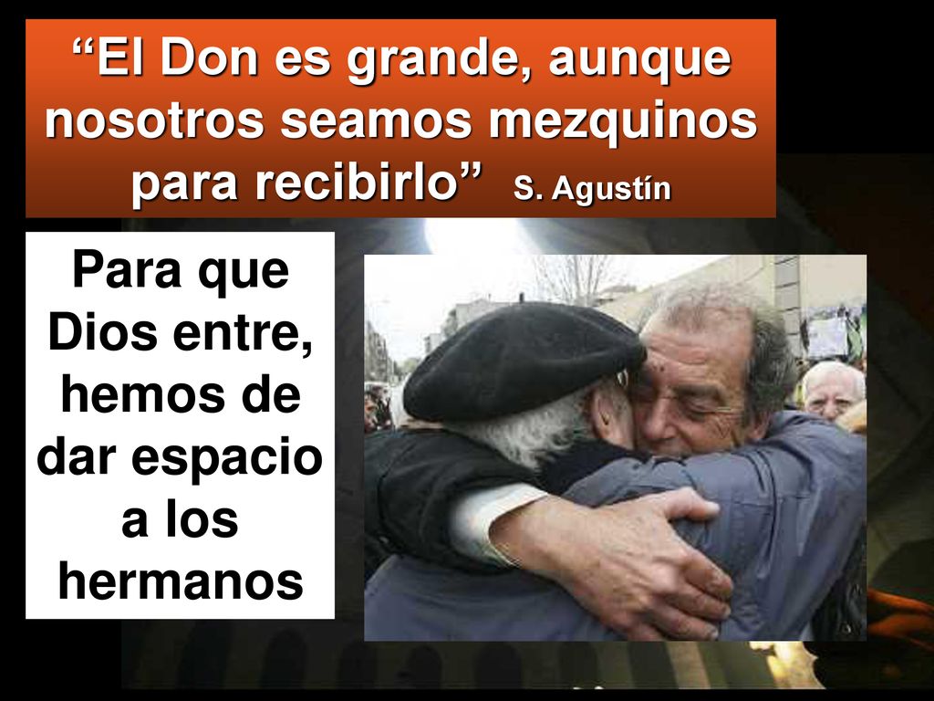 Para que Dios entre, hemos de dar espacio a los hermanos