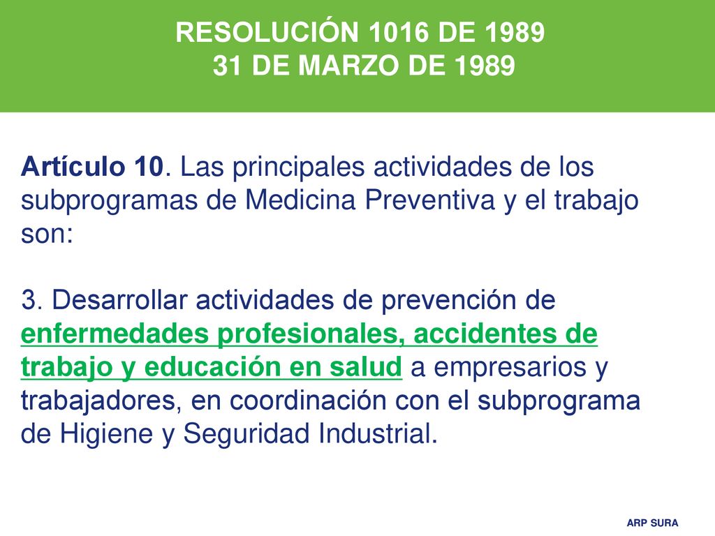 RESOLUCIÓN 1016 DE DE MARZO DE Artículo 10. Las principales actividades de los subprogramas de Medicina Preventiva y el trabajo son: