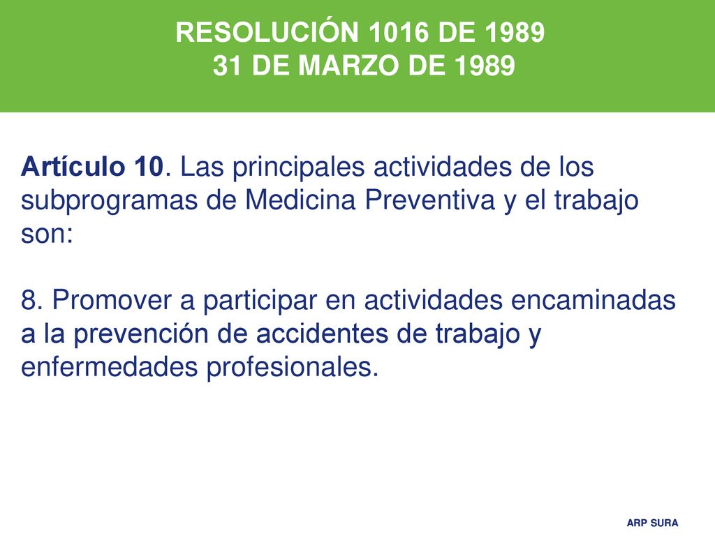 RESOLUCIÓN 1016 DE DE MARZO DE Artículo 10. Las principales actividades de los subprogramas de Medicina Preventiva y el trabajo son: