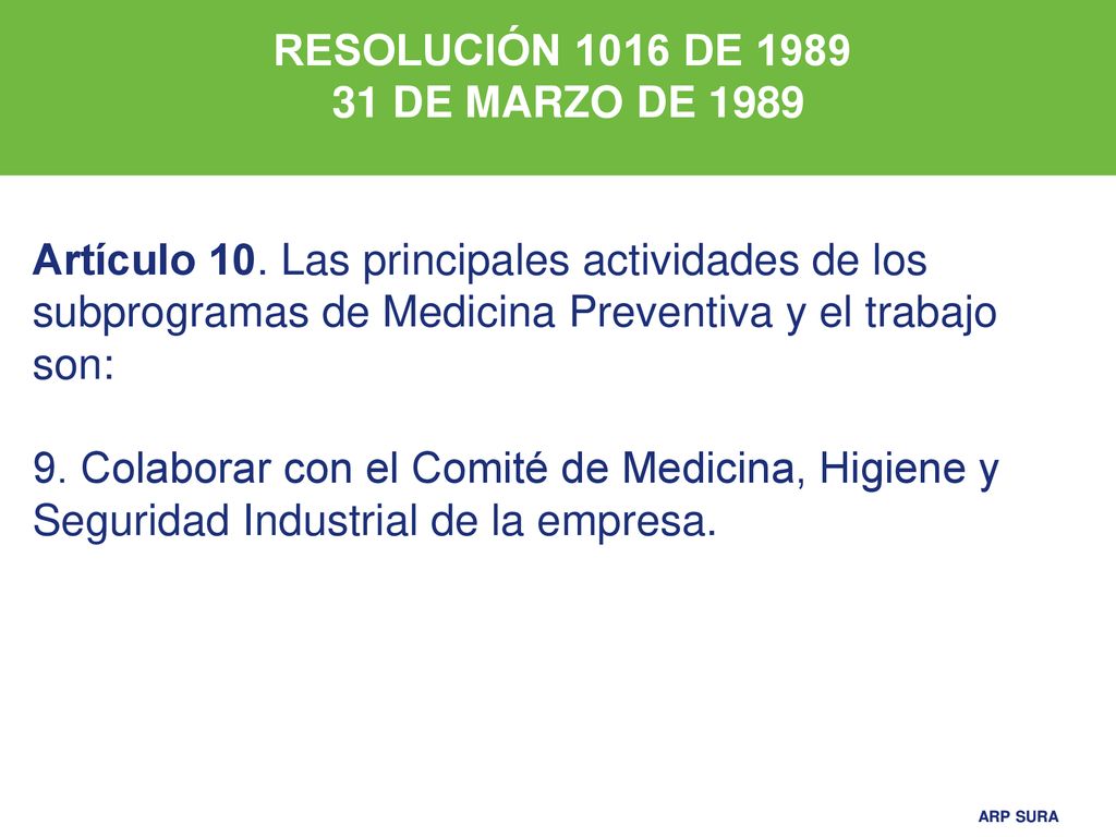 RESOLUCIÓN 1016 DE DE MARZO DE Artículo 10. Las principales actividades de los subprogramas de Medicina Preventiva y el trabajo son: