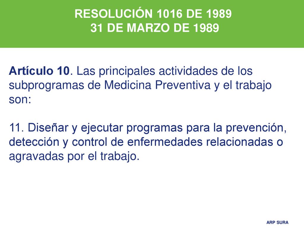 RESOLUCIÓN 1016 DE DE MARZO DE Artículo 10. Las principales actividades de los subprogramas de Medicina Preventiva y el trabajo son:
