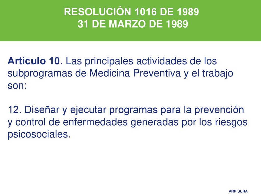 RESOLUCIÓN 1016 DE DE MARZO DE Artículo 10. Las principales actividades de los subprogramas de Medicina Preventiva y el trabajo son: