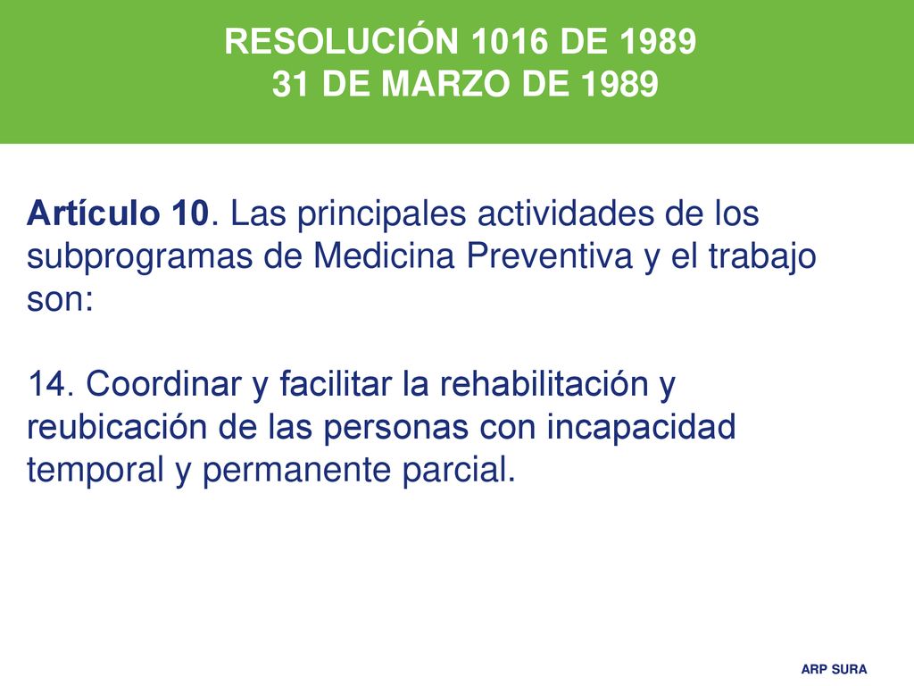 RESOLUCIÓN 1016 DE DE MARZO DE Artículo 10. Las principales actividades de los subprogramas de Medicina Preventiva y el trabajo son: