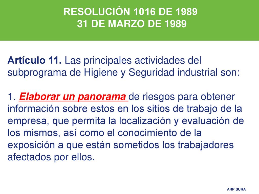 RESOLUCIÓN 1016 DE DE MARZO DE Artículo 11. Las principales actividades del subprograma de Higiene y Seguridad industrial son: