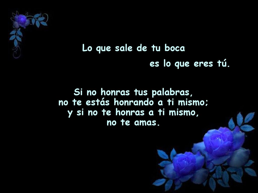 Lo que sale de tu boca es lo que eres tú