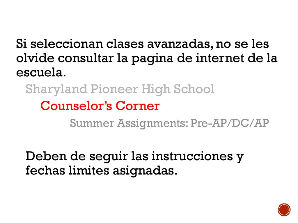Si seleccionan clases avanzadas, no se les olvide consultar la pagina de internet de la escuela.