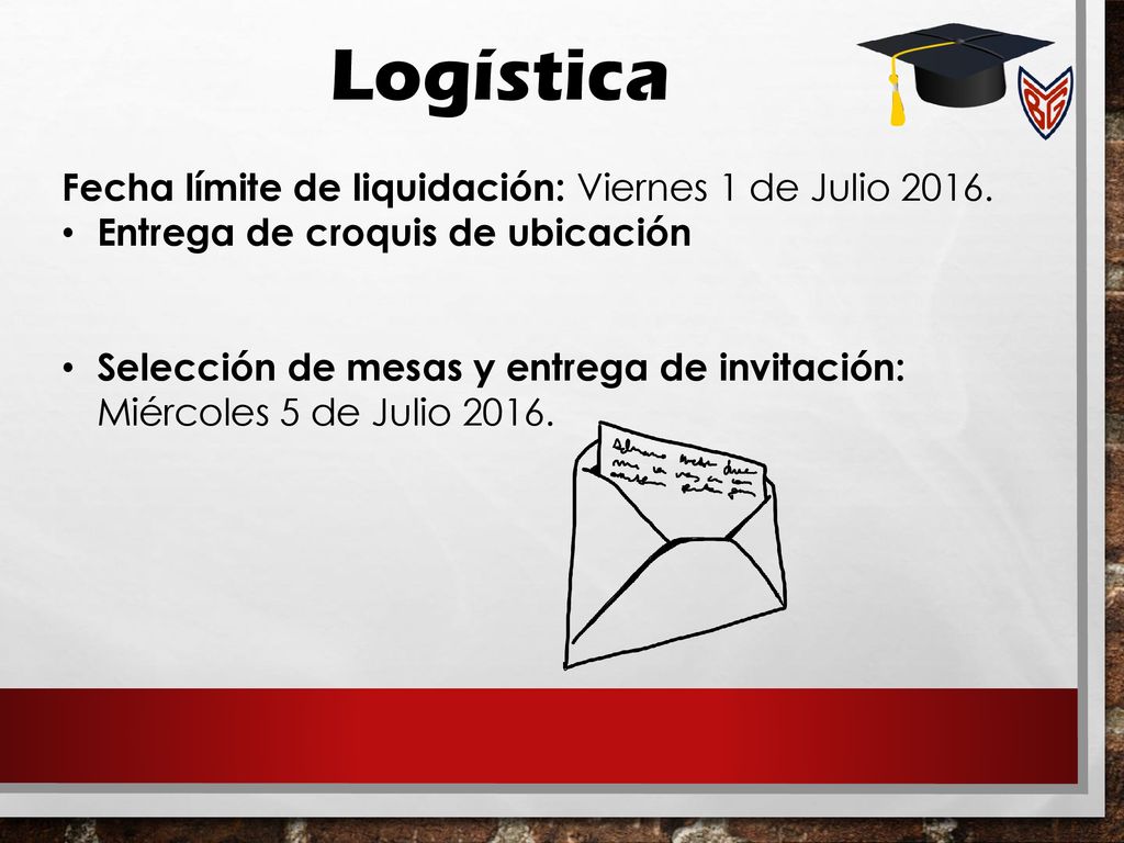 Logística Fecha límite de liquidación: Viernes 1 de Julio 2016.