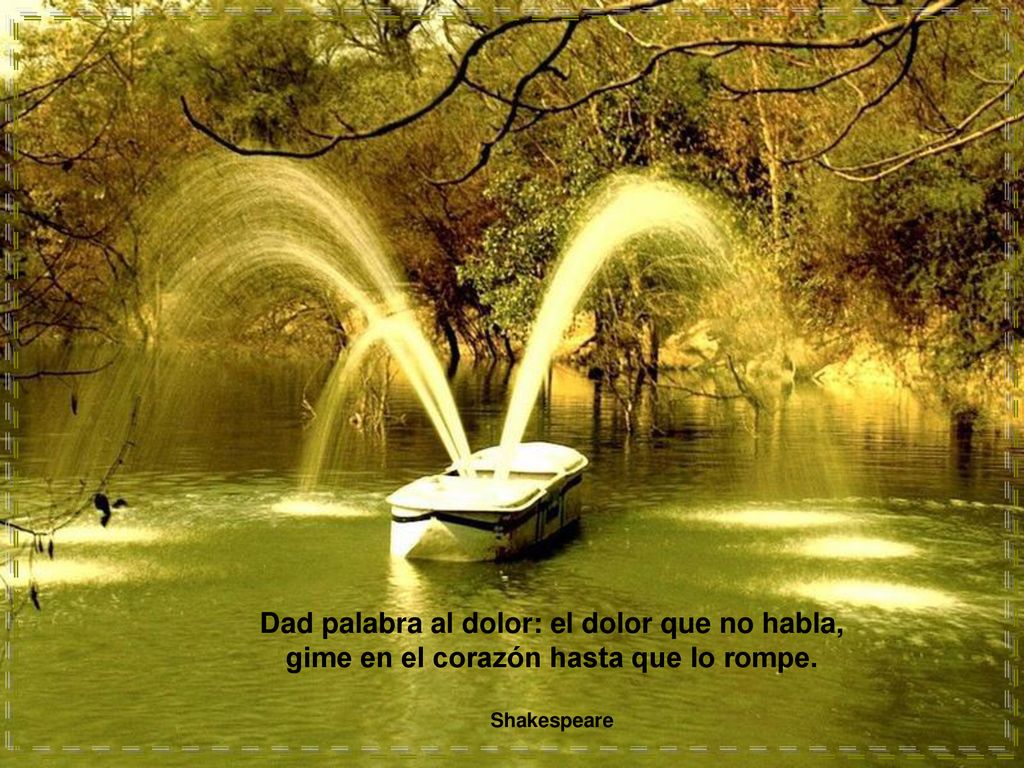 Dad palabra al dolor: el dolor que no habla, gime en el corazón hasta que lo rompe.