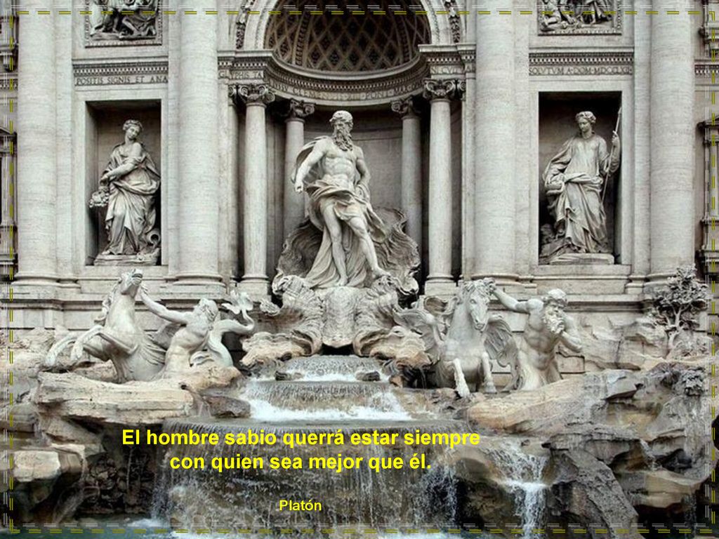 El hombre sabio querrá estar siempre con quien sea mejor que él.