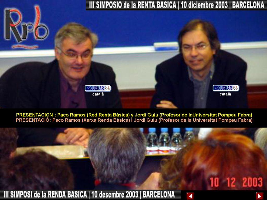 català català. PRESENTACION : Paco Ramos (Red Renta Básica) y Jordi Guiu (Profesor de laUniversitat Pompeu Fabra)