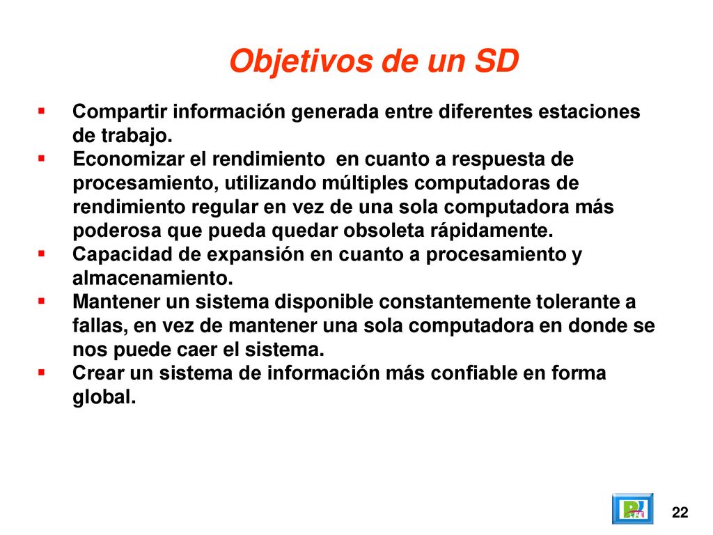 Objetivos de un SD Compartir información generada entre diferentes estaciones de trabajo.