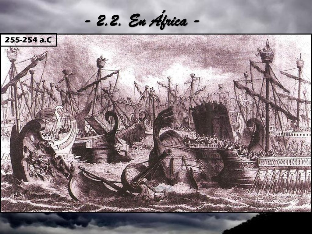 En África - *Corvus: *Quinquerremes: 256 a. C 255 a.C 256 a.C.