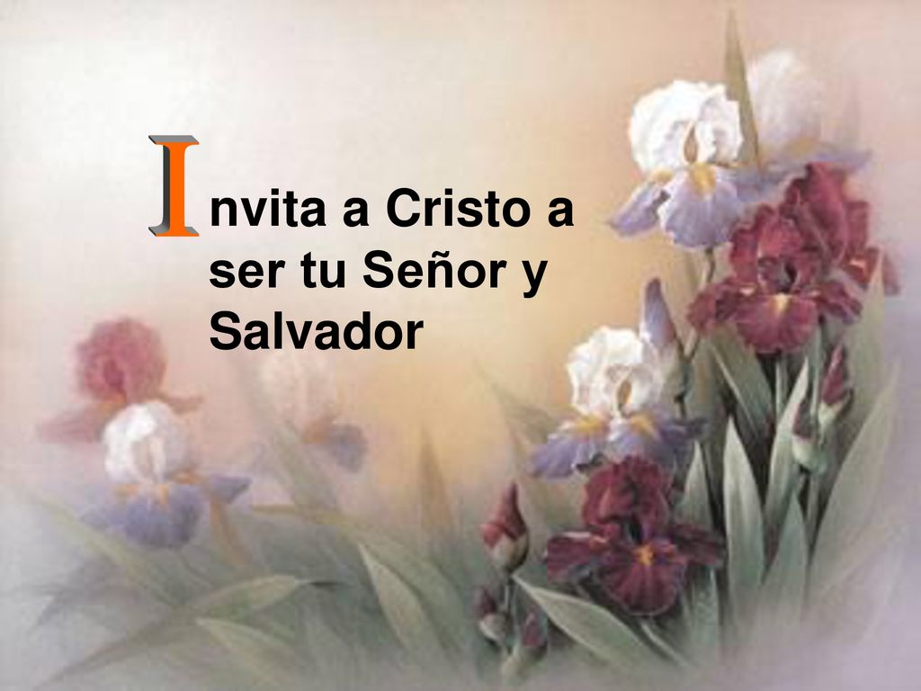 nvita a Cristo a ser tu Señor y Salvador