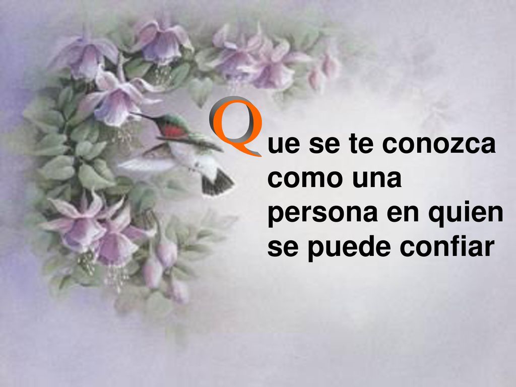ue se te conozca como una persona en quien se puede confiar