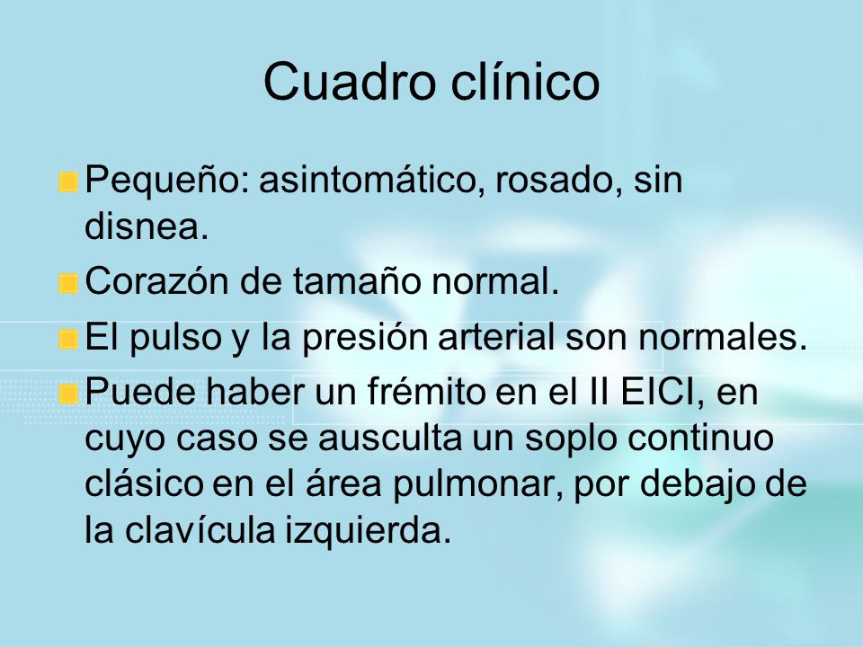 Cuadro clínico Pequeño: asintomático, rosado, sin disnea.