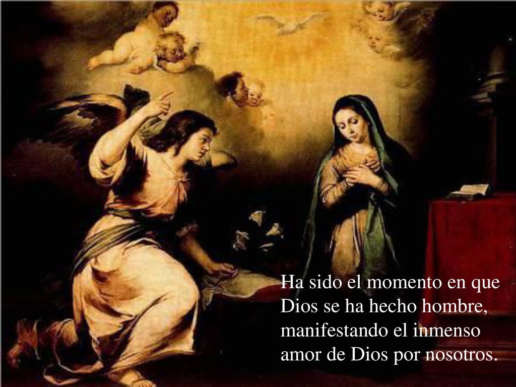 Ha sido el momento en que Dios se ha hecho hombre, manifestando el inmenso amor de Dios por nosotros.