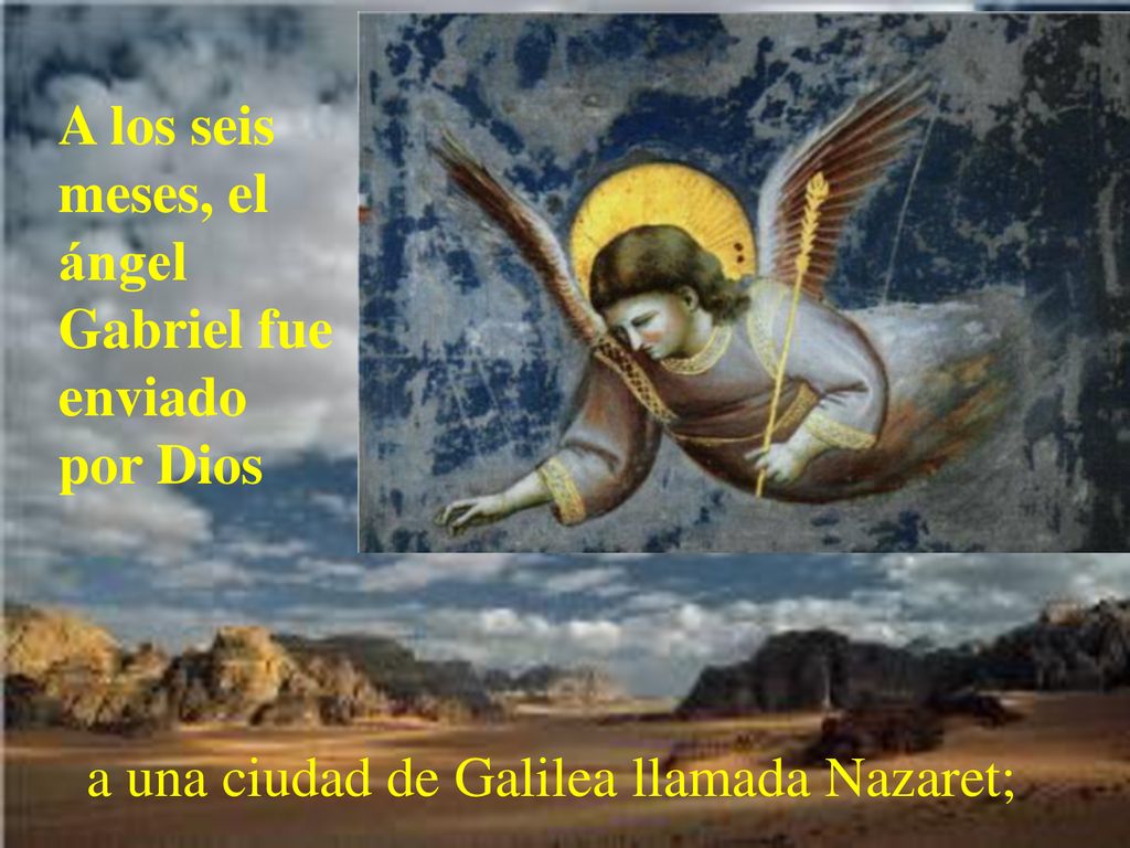 A los seis meses, el ángel Gabriel fue enviado por Dios