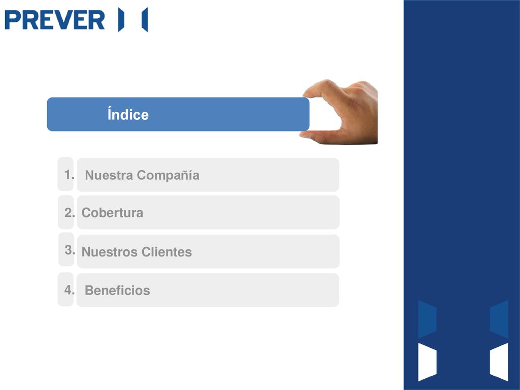 Índice 1. Nuestra Compañía 2. Cobertura 3. Nuestros Clientes 4. Beneficios