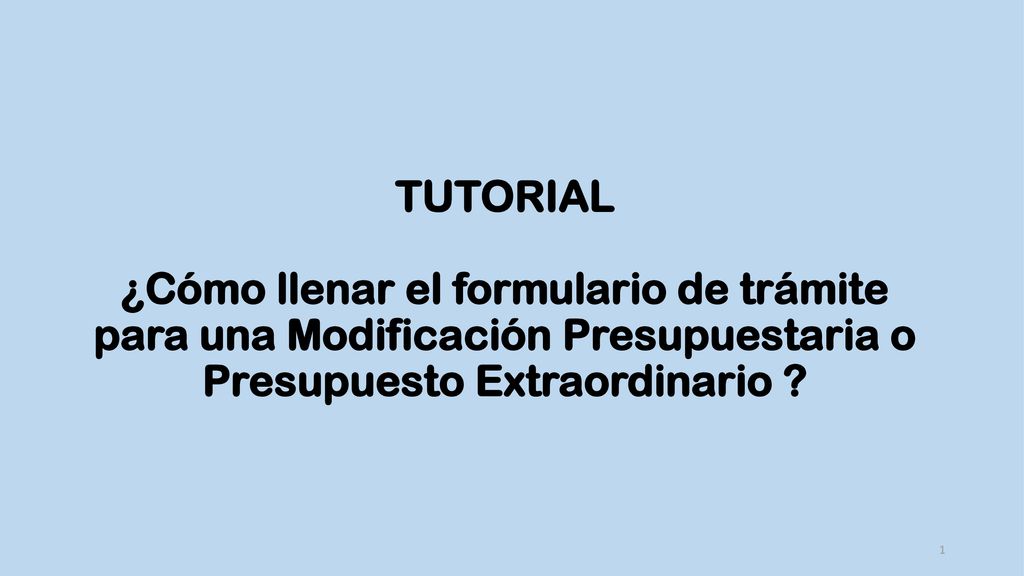 TUTORIAL ¿Cómo llenar el formulario de trámite para una Modificación Presupuestaria o Presupuesto Extraordinario