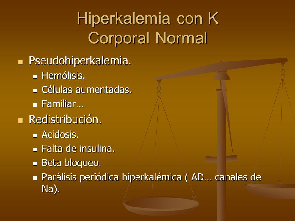 Hiperkalemia con K Corporal Normal