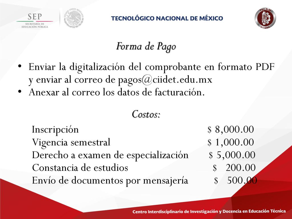 Forma de Pago Enviar la digitalización del comprobante en formato PDF y enviar al correo de
