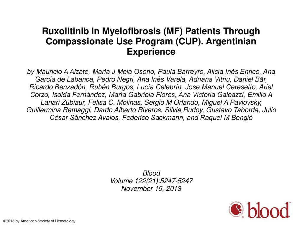Ruxolitinib In Myelofibrosis (MF) Patients Through Compassionate Use Program (CUP). Argentinian Experience
