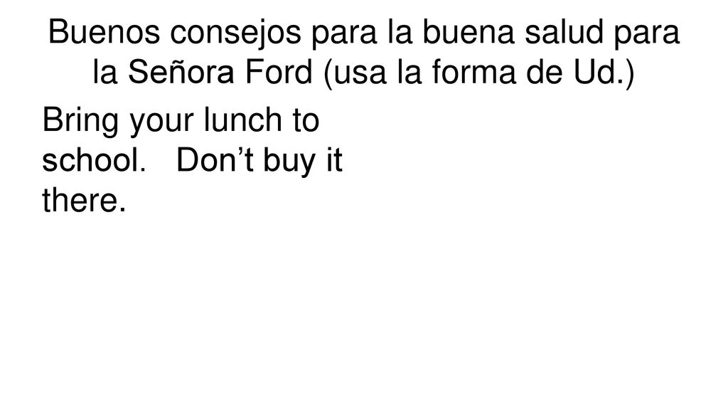Buenos consejos para la buena salud para la Señora Ford (usa la forma de Ud.)