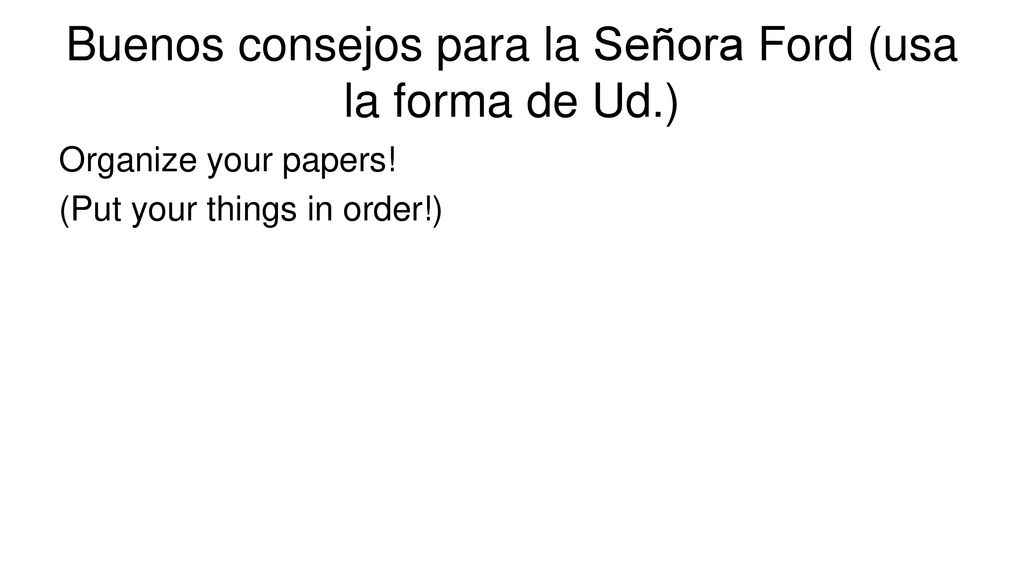 Buenos consejos para la Señora Ford (usa la forma de Ud.)
