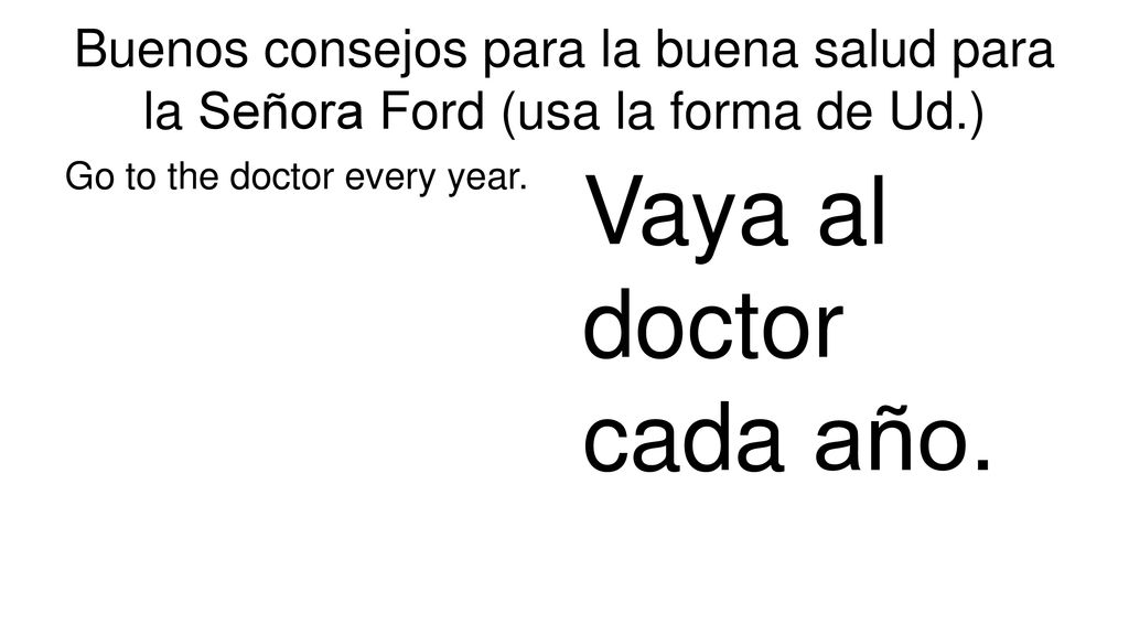 Buenos consejos para la buena salud para la Señora Ford (usa la forma de Ud.)