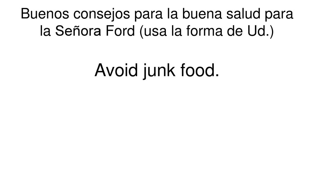 Buenos consejos para la buena salud para la Señora Ford (usa la forma de Ud.)