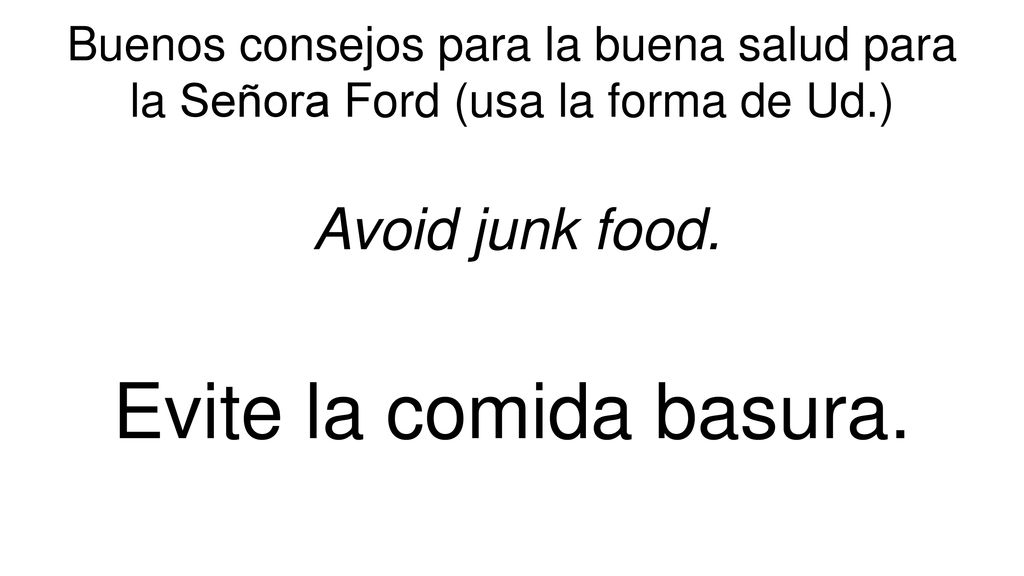 Buenos consejos para la buena salud para la Señora Ford (usa la forma de Ud.)
