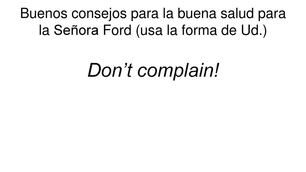 Buenos consejos para la buena salud para la Señora Ford (usa la forma de Ud.)