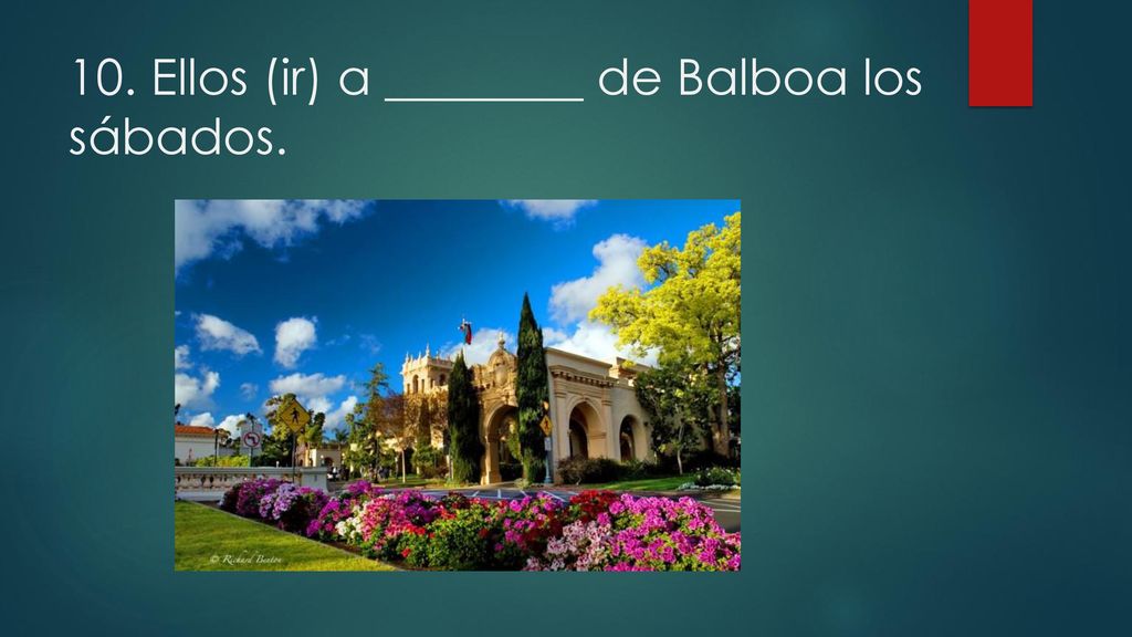 10. Ellos (ir) a ________ de Balboa los sábados.