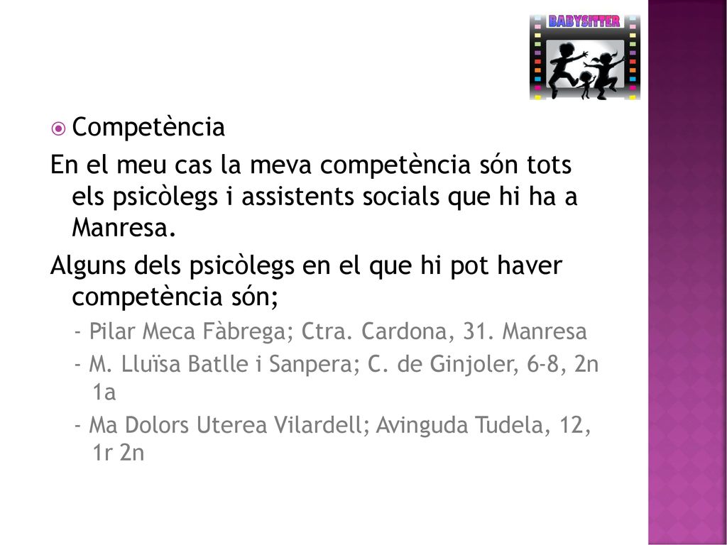 Alguns dels psicòlegs en el que hi pot haver competència són;